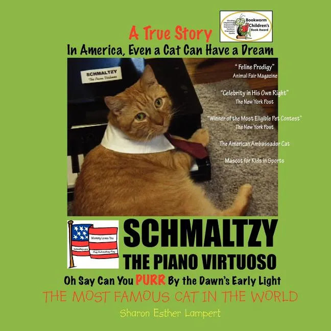 Schmaltzy: IN AMERICA EVEN A CAT CAN HAVE A DREAM - WORLD FAMOUS CAT - TRUE STORY! 10 Year Anniversary Edition!: The Smartest Children's Books in The - Paperback