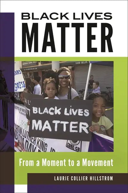 Black Lives Matter: From a Moment to a Movement - Hardcover