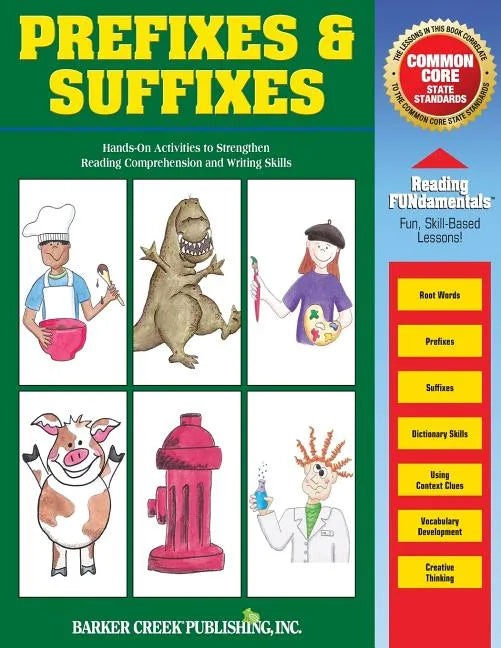 Reading Fundamentals - Prefixes & Suffixes: Learn about Prefixes & Suffixes and How to Use Them to Strengthen Reading Comprehension and Writing Skills - Paperback