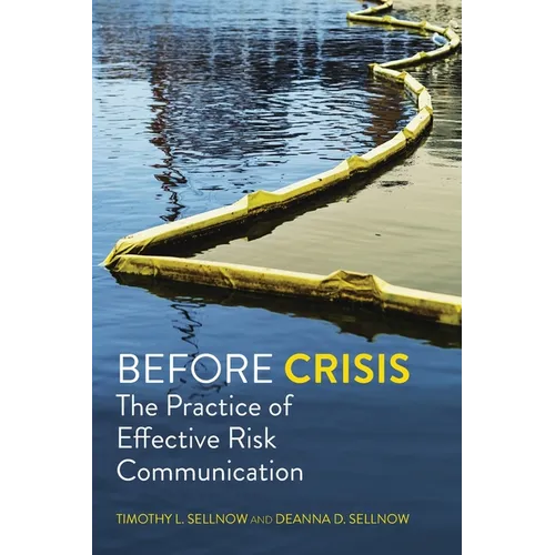 Before Crisis: The Practice of Effective Risk Communication - Paperback