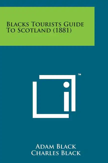 Blacks Tourists Guide to Scotland (1881) - Paperback