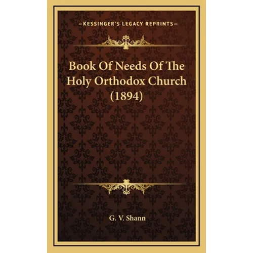 Book Of Needs Of The Holy Orthodox Church (1894) - Hardcover