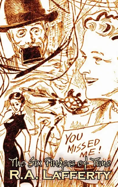 The Six Fingers of Time by R. A. Lafferty, Science Fiction, Adventure - Hardcover