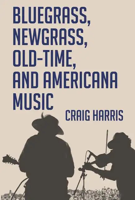 Bluegrass, Newgrass, Old-Time, and Americana Music - Paperback