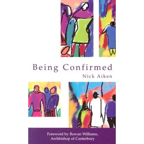 Being Confirmed: Foreword by Rowan Williams - Paperback