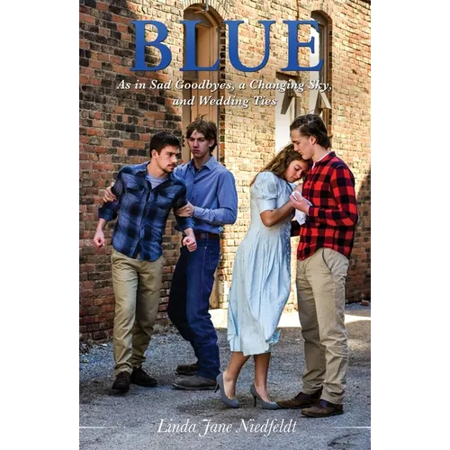 Blue: As in Sad Goodbyes, a Changing Sky, and Wedding Ties - Paperback