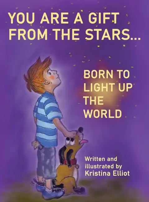 You Are a Gift from the Stars... Born to Light up the World - Hardcover