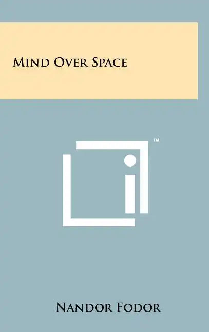 Mind Over Space - Hardcover