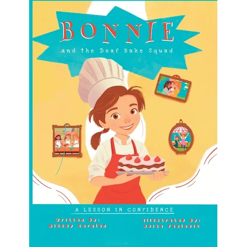 Bonnie and the Deaf Bake Squad: A Lesson in Confidence - Hardcover