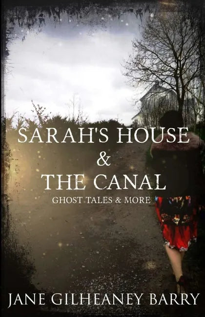 Sarah's House & The Canal, Ghost Tales and More - Paperback