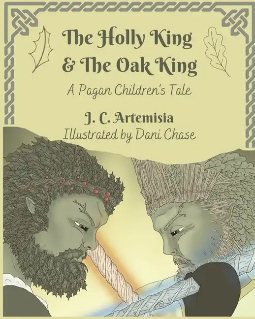 The Holly King & The Oak King: A Pagan Children's Tale - Paperback