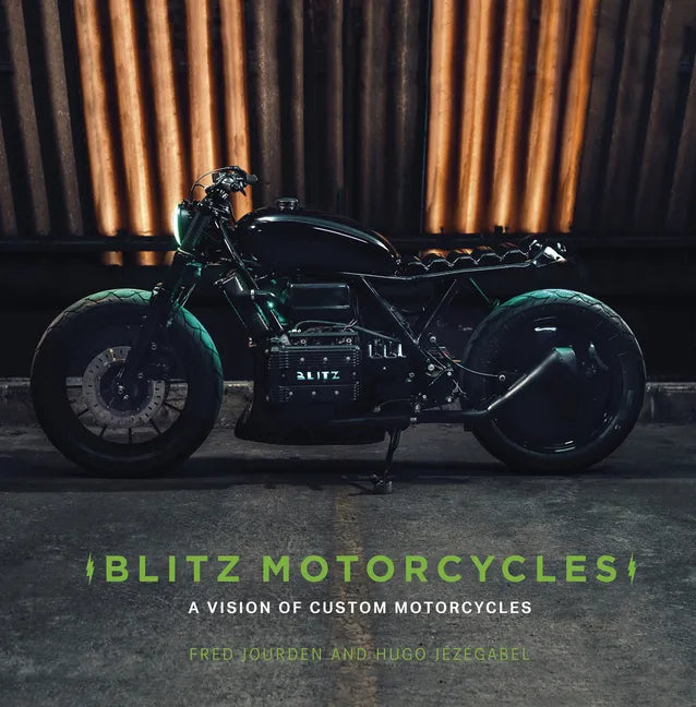 Blitz Motorcycles: A Vision of Custom Motorcycles - Hardcover