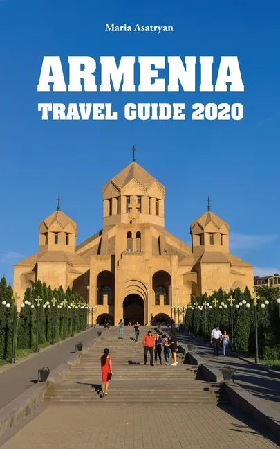 Armenia Travel Guide 2020 - Paperback