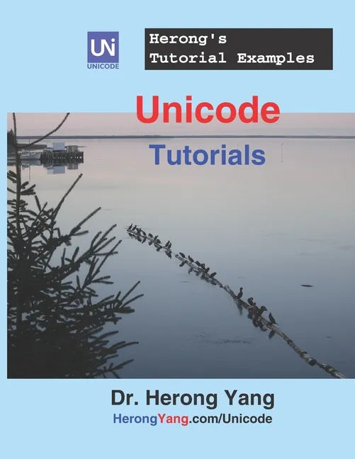 Unicode Tutorials - Herong's Tutorial Examples - Paperback