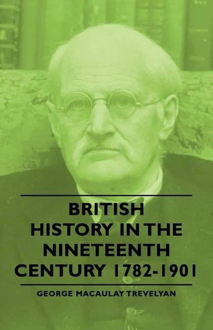 British History in the Nineteenth Century 1782-1901 - Paperback
