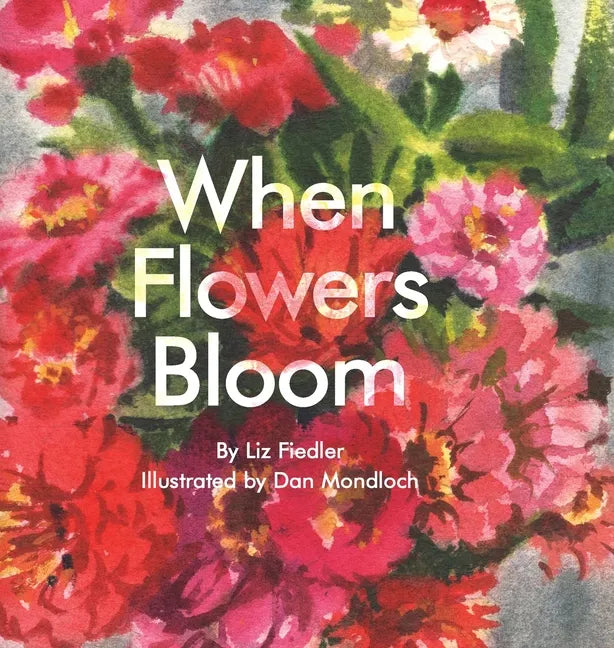 When Flowers Bloom - Hardcover