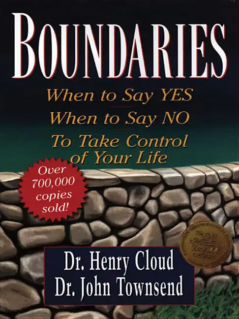 Boundaries: When to Say Yes, When to Say No, to Take Control of Your Life - Paperback