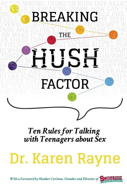 Breaking the Hush Factor: Ten Rules for Talking with Teenagers about Sex - Paperback
