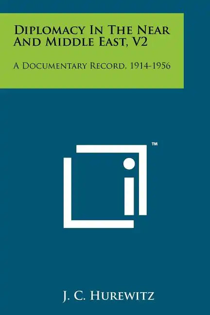 Diplomacy In The Near And Middle East, V2: A Documentary Record, 1914-1956 - Paperback