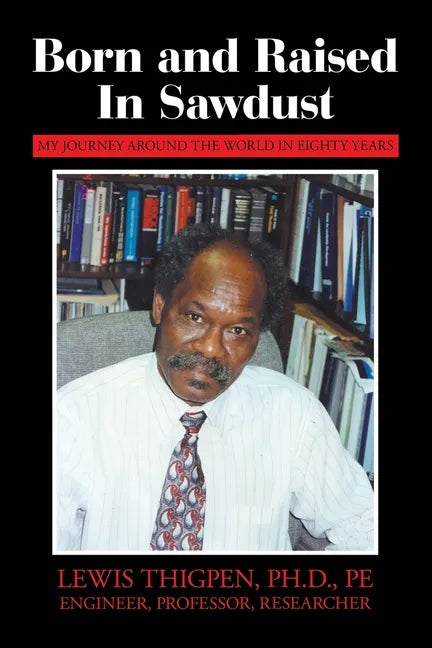 Born and Raised in Sawdust: My Journey Around the World in Eighty Years - Paperback