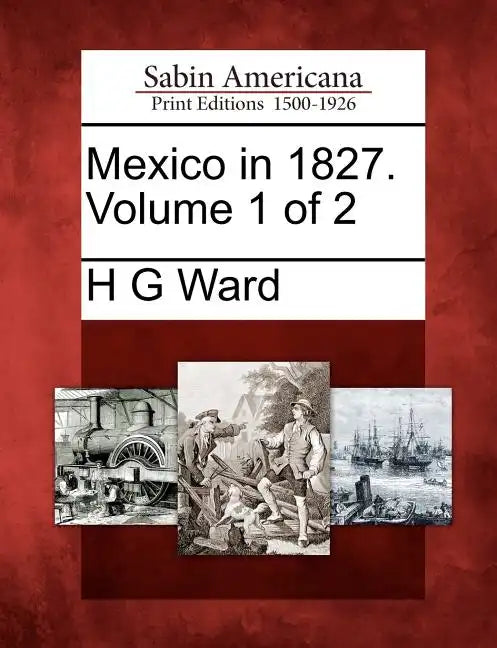 Mexico in 1827. Volume 1 of 2 - Paperback