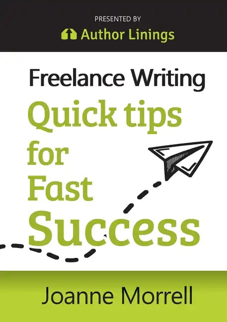 Freelance Writing Quick Tips for Fast Success - Paperback