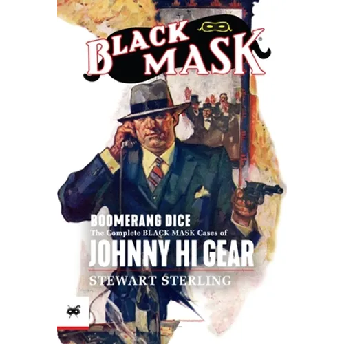 Boomerang Dice: The Complete Black Mask Cases of Johnny Hi Gear - Paperback