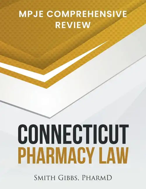 Connecticut Pharmacy Law: Mpje Comprehensive Review - Paperback