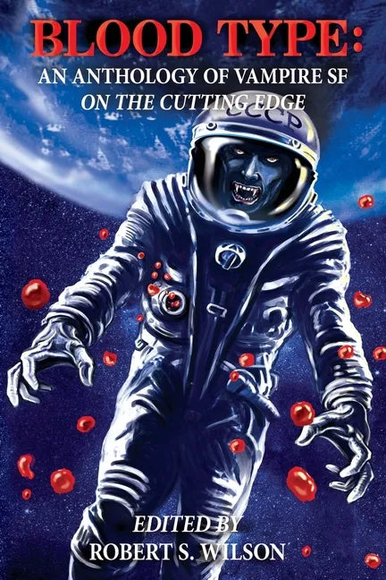 Blood Type: An Anthology of Vampire SF on the Cutting Edge - Paperback