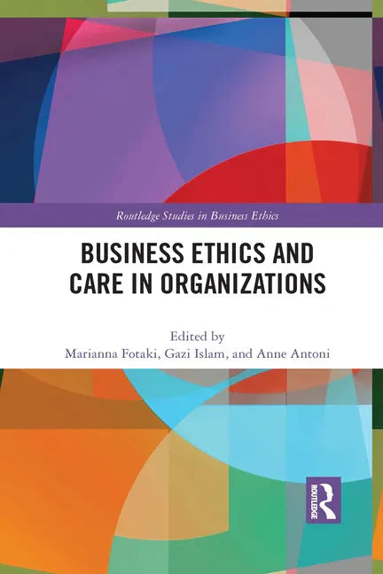Business Ethics and Care in Organizations - Paperback