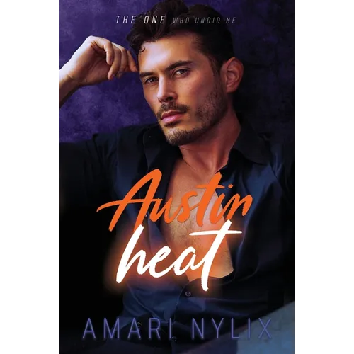 Austin Heat: THE ONE Who Undid Me - Paperback