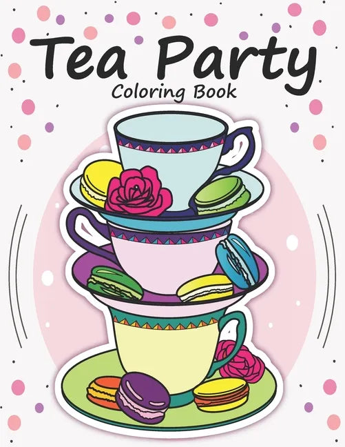 Tea Party Coloring Book: Tea coloring for kids - Paperback
