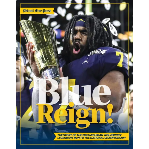 Blue Reign!: The Story of the 2023 Michigan Wolverines' Legendary Run to the National Championship - Paperback