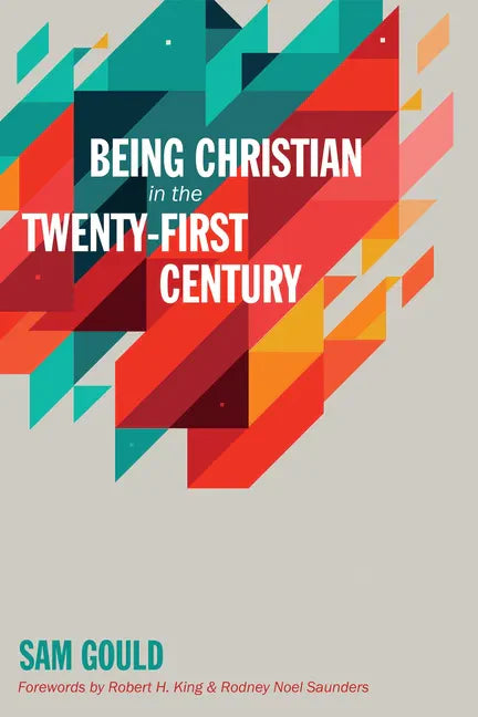 Being Christian in the Twenty-First Century - Paperback