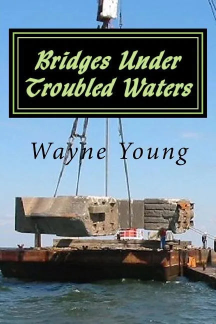 Bridges Under Troubled Waters: Upper Chesapeake and Tidal Potomac Fishing Reefs - Paperback