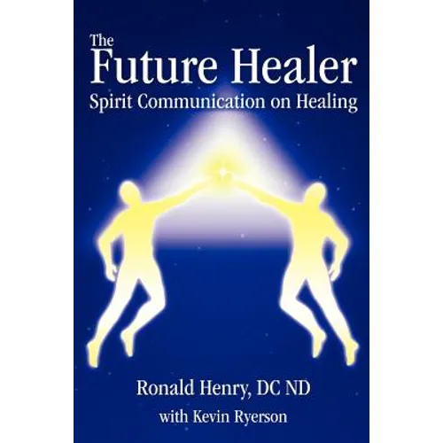 The Future Healer: Spirit Communication on Healing - Paperback