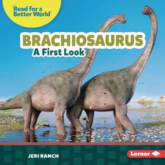 Brachiosaurus: A First Look - Library Binding