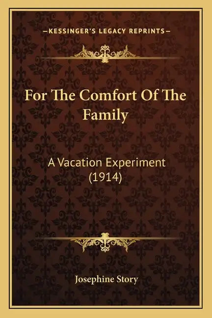 For the Comfort of the Family: A Vacation Experiment (1914) - Paperback
