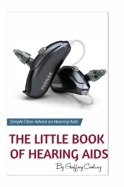 The Little Book of Hearing Aids 2020: The Only Hearing Aid Book You Will Ever Need - Paperback