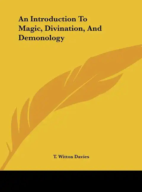 An Introduction to Magic, Divination, and Demonology - Hardcover