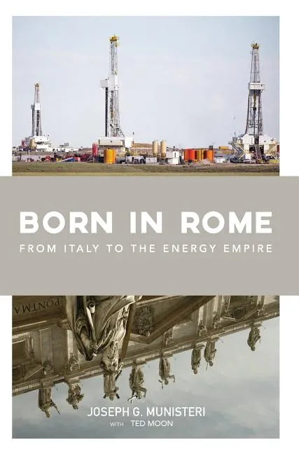 Born in Rome: From Italy to the Energy Empire - Hardcover