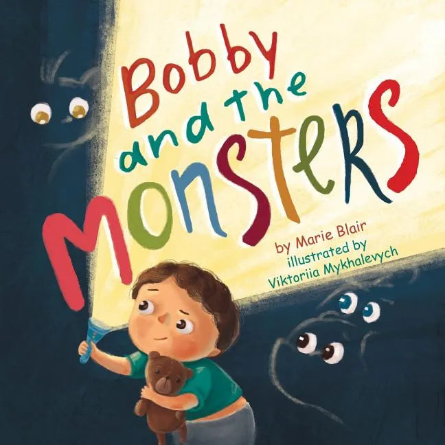 Bobby and the Monsters: (Picture book for kids age 2-6 years old, Rhyming book for kids age 2-6 years old, nice story to help children to over - Paperback