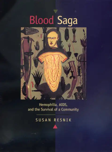 Blood Saga: Hemophilia, Aids, and the Survival of a Community, Updated Edition with a New Preface - Hardcover