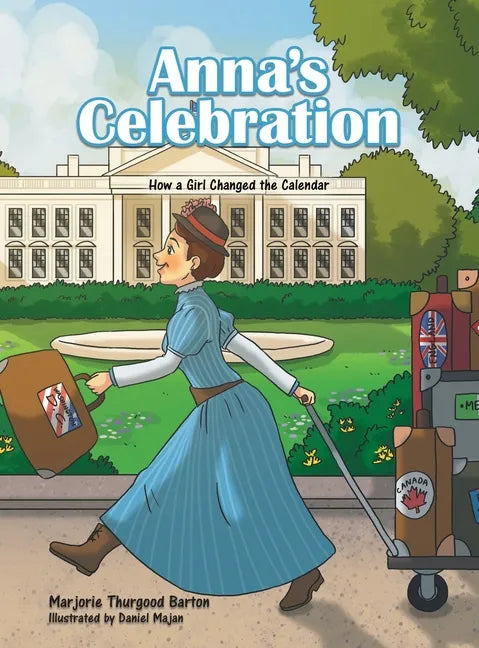 Anna's Celebration: How a Girl Changed the Calendar - Hardcover
