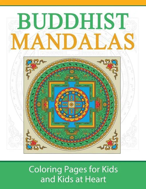 Buddhist Mandalas: Coloring Pages for Kids and Kids at Heart - Paperback