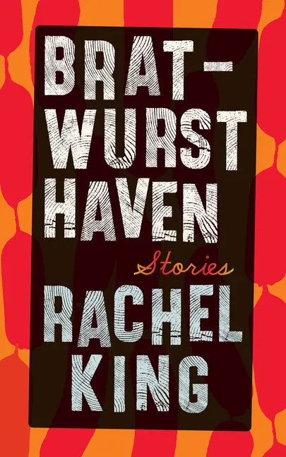 Bratwurst Haven: Stories - Paperback