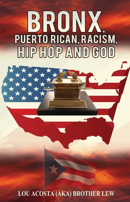 Bronx, Puerto Rican, Racism, Hip Hop and God - Paperback