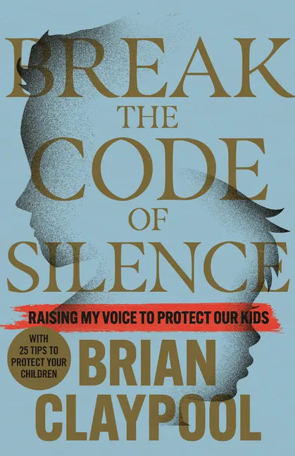 Break the Code of Silence: Raising My Voice to Protect Our Kids - Hardcover