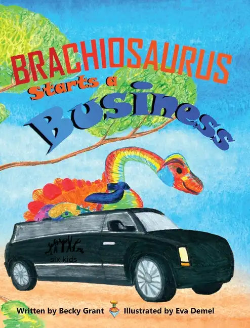 Brachiosaurus Starts a Business - Hardcover