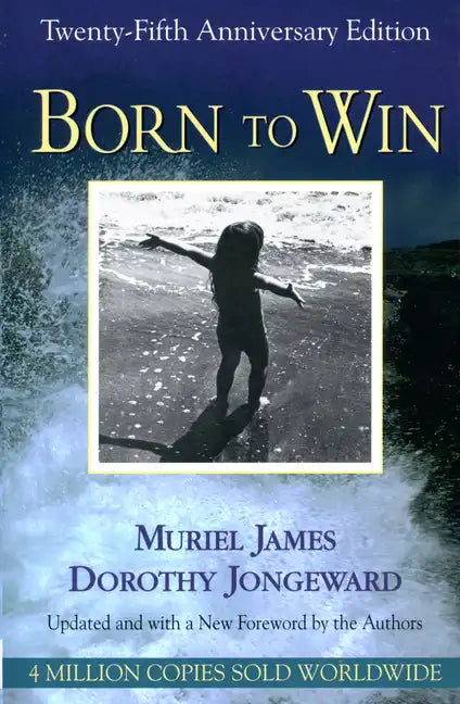 Born to Win: Transactional Analysis With Gestalt Experiments - Paperback